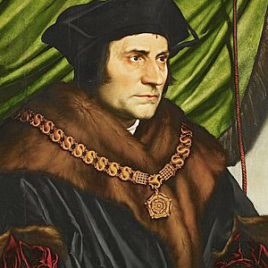THOMAS MORE, English lawyer, judge, social philosopher, author, statesman, and noted Renaissance humanist. 