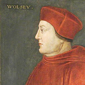 CARDINAL WOLSEY, English statesman and Catholic bishop.